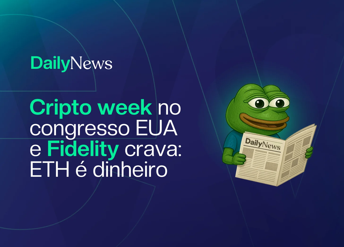 🔲 Cripto week no congresso EUA e Fidelity crava: ETH é dinheiro