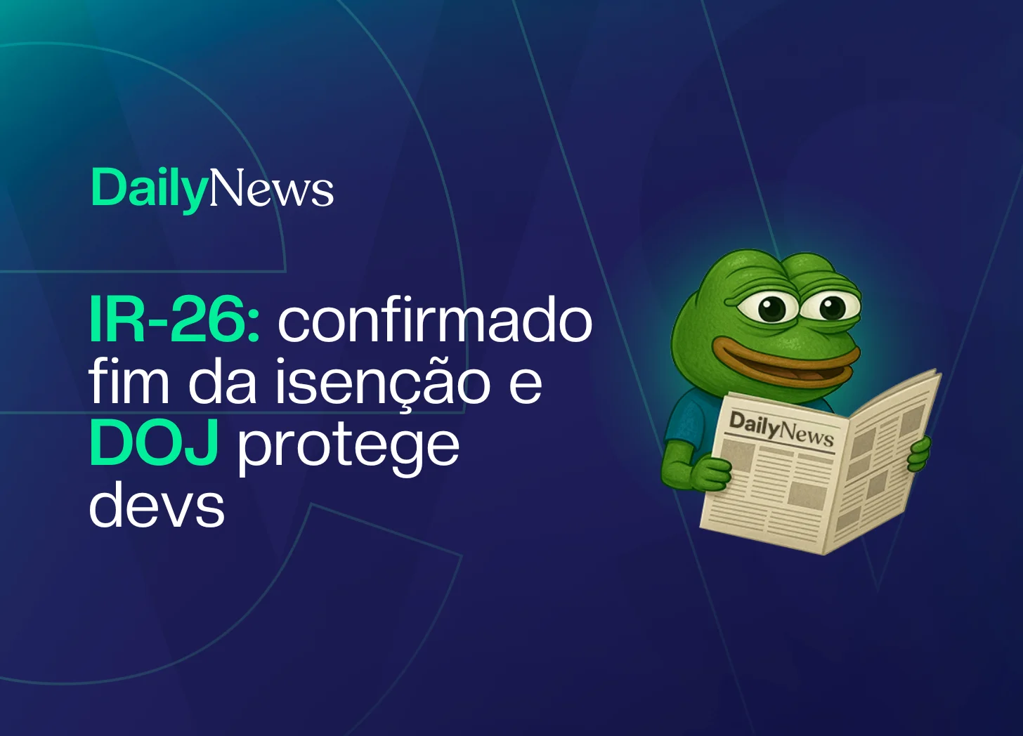 🔲 IR-26: confirmado fim da isenção e DOJ protege devs