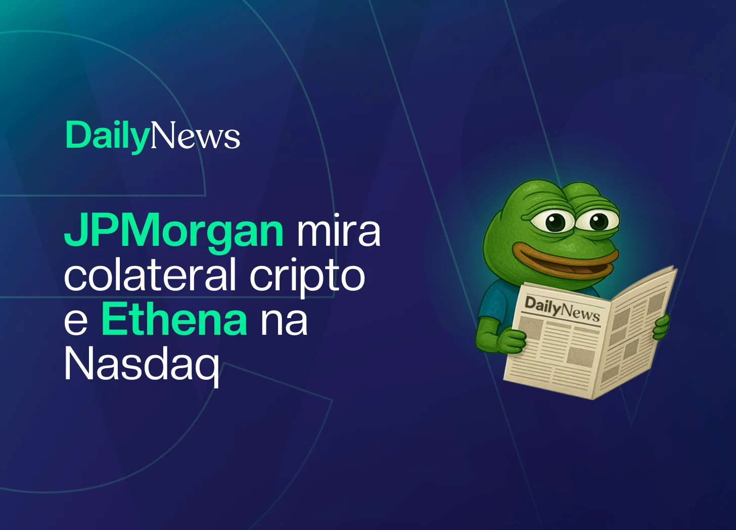 🔲 JPMorgan mira colateral cripto e Ethena na Nasdaq