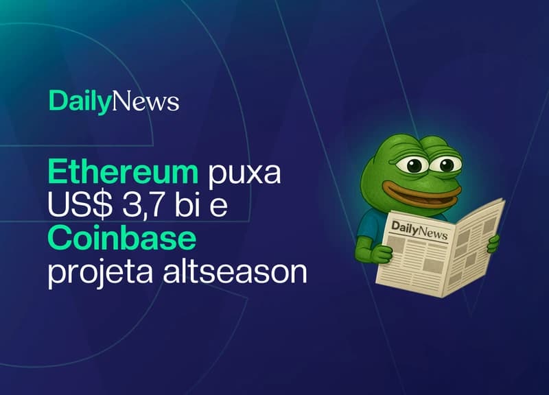 🔲 Ethereum puxa US$ 3,7 bi e Coinbase projeta altseason