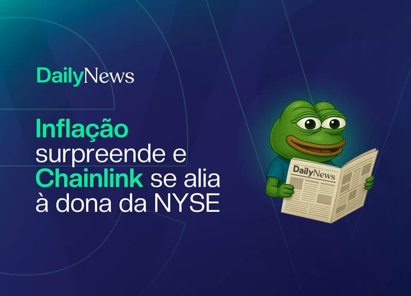 🔲 Inflação surpreende e Chainlink se alia à dona da NYSE