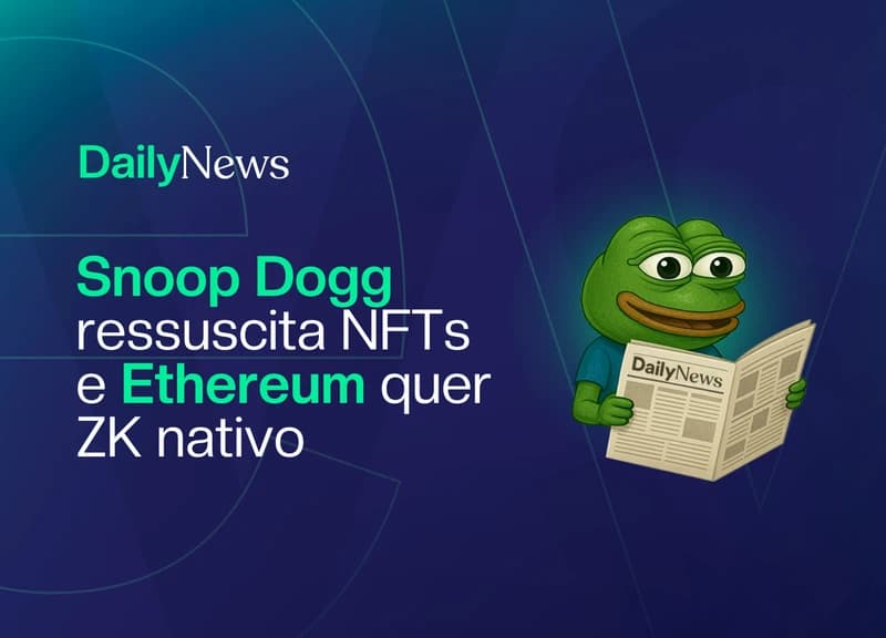 🔲 Snoop Dogg ressuscita NFTs e Ethereum quer ZK nativo