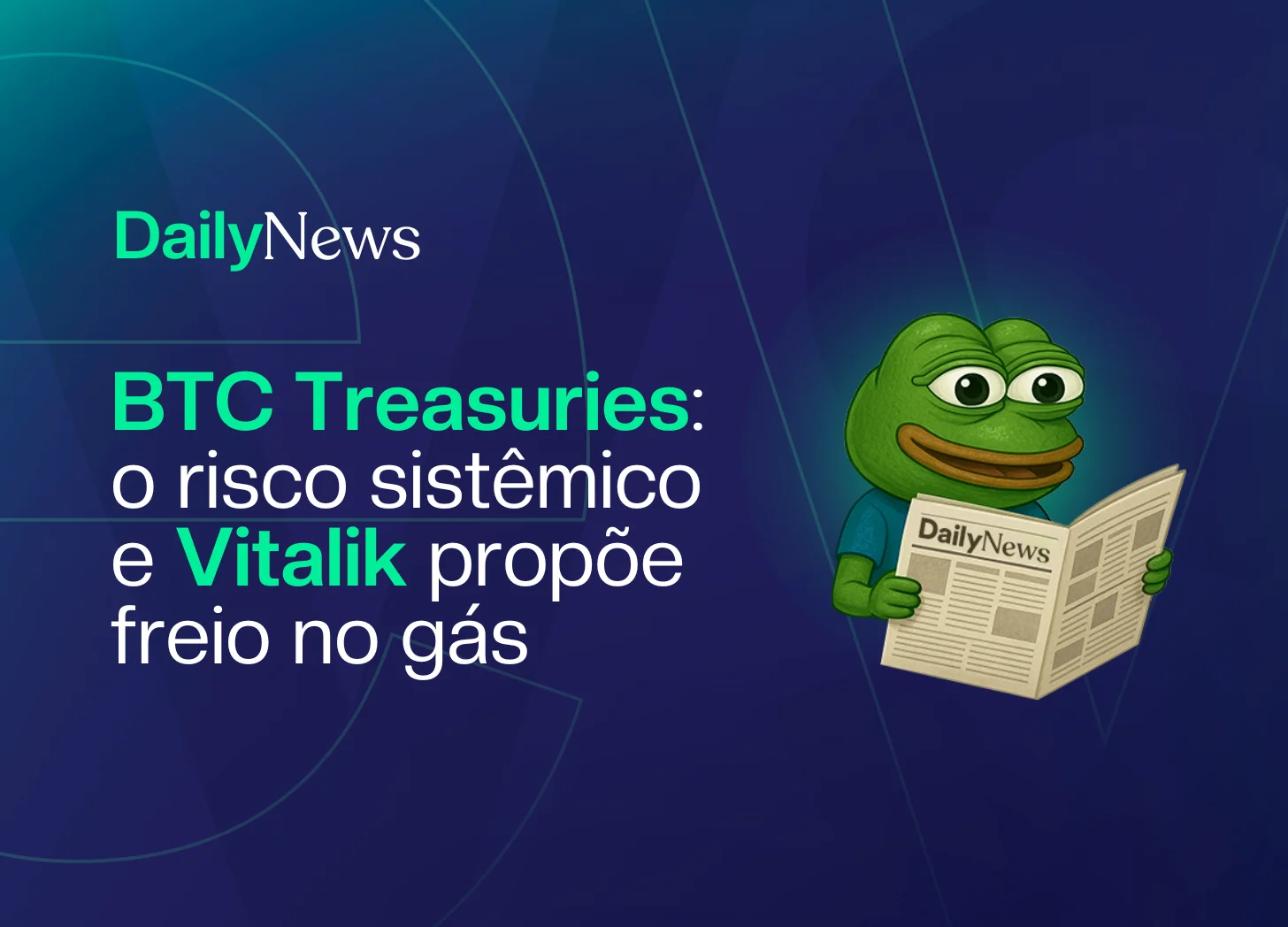 🔲 BTC Treasuries: o risco sistêmico e Vitalik propõe freio no gás