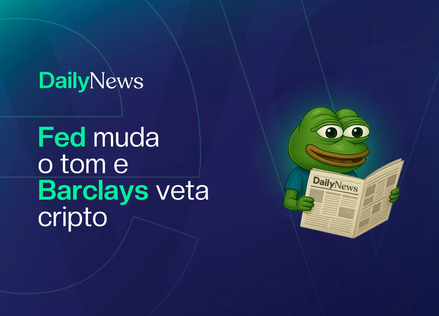 🔲 Fed muda tom e Barclays veta cripto