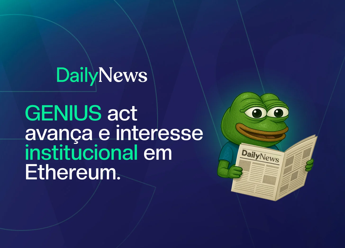 🔲 Lei de Stablecoins avança nos EUA e apetite institucional ao Ethereum