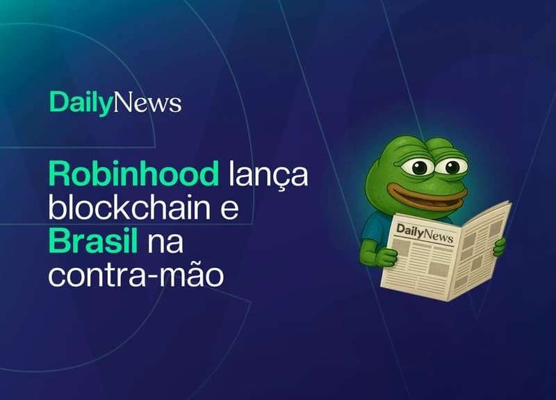 🔲 Robinhood lança blockchain e Brasil na contra-mão