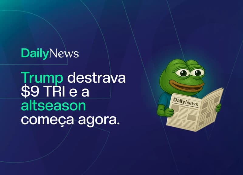 🔲 Trump destrava $9 TRI e altseason começou