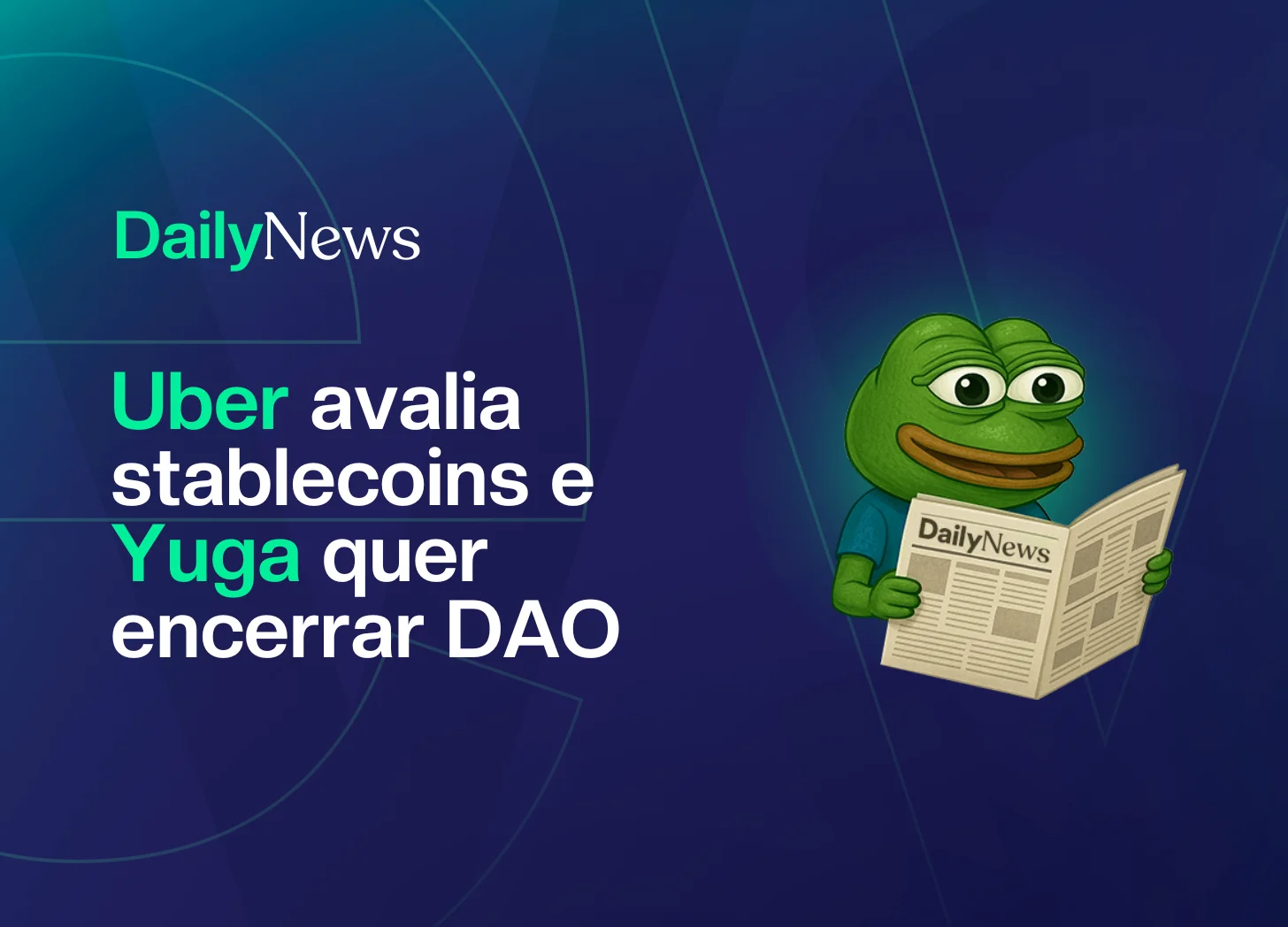 🔲 Uber avalia stablecoins e Yuga encerra DAO