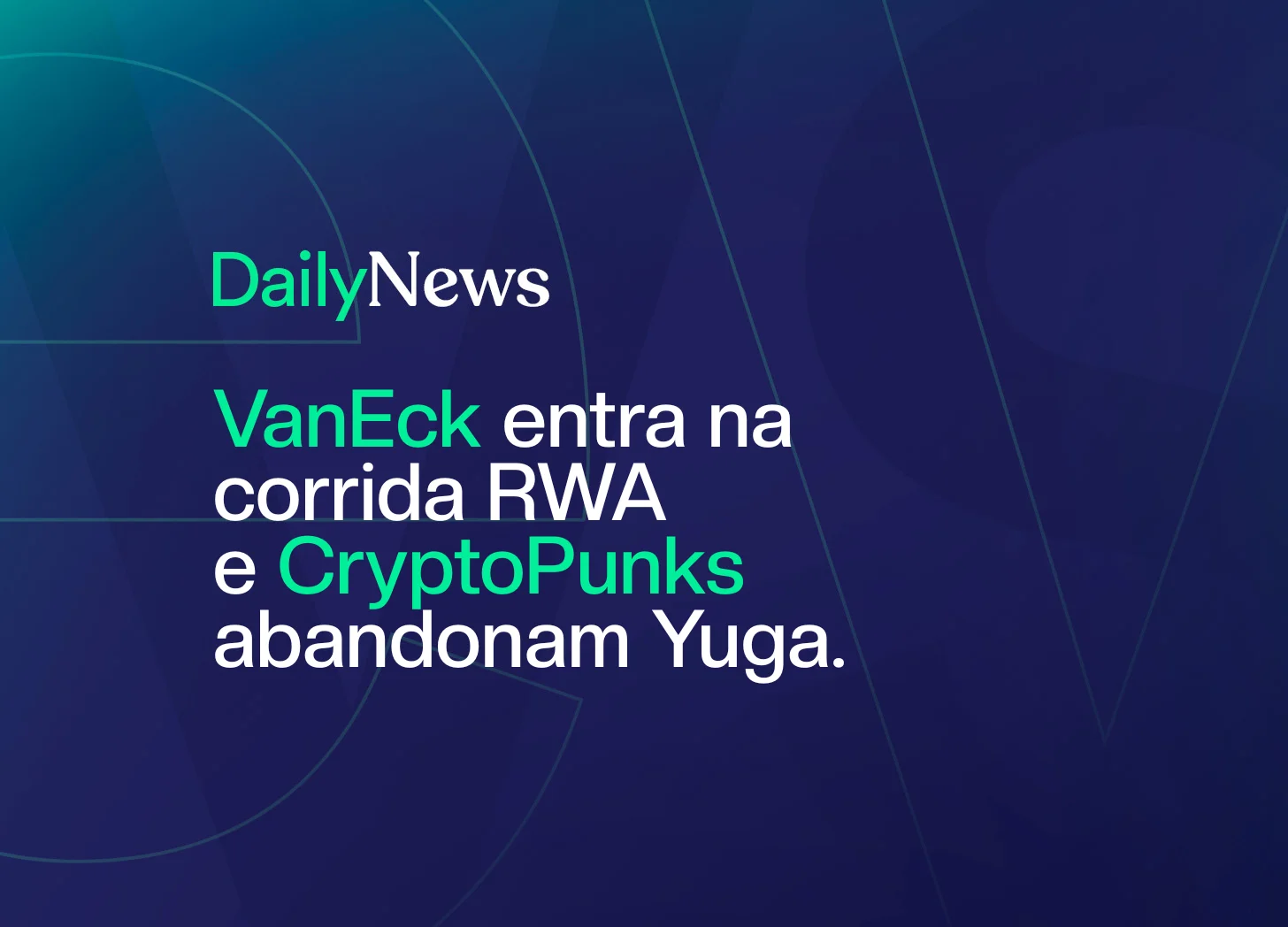 🔲 VanEck entra na corrida pela tokenização e Yuga Labs vende CryptoPunks 